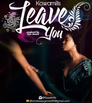 Kowamills - Leave You